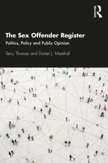 Sex Offender Register: Politics, Policy and Public Opinion