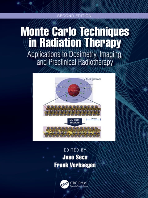 Monte Carlo Techniques in Radiation Therapy: Applications to Dosimetry, Imaging, and Preclinical Radiotherapy