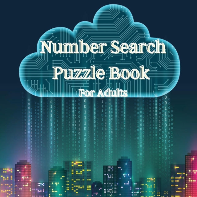 Number Search Puzzle Book for Adults: Hidden number search book with solutions/ Puzzle book for seniors, adults and all other puzzle fans