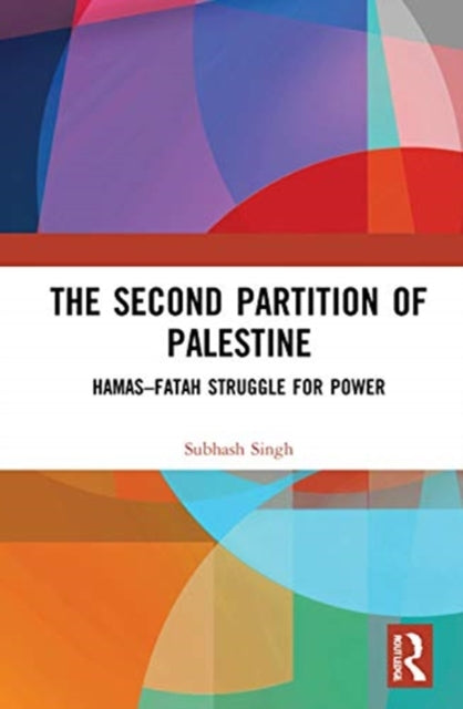 Second Partition of Palestine: Hamas-Fatah Struggle for Power