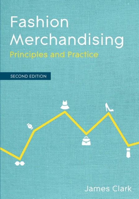 Fashion Merchandising: Principles and Practice