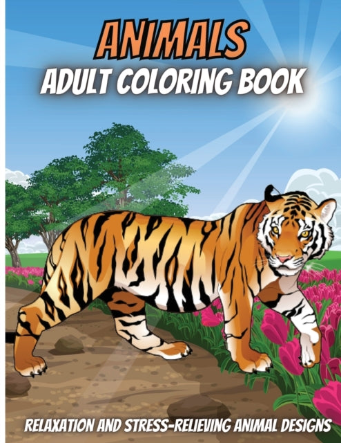Adult Coloring Book: Stress Relieving Animal Designs to Color For Adults And Teens