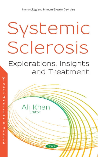 Systemic Sclerosis: Explorations, Insights and Treatment