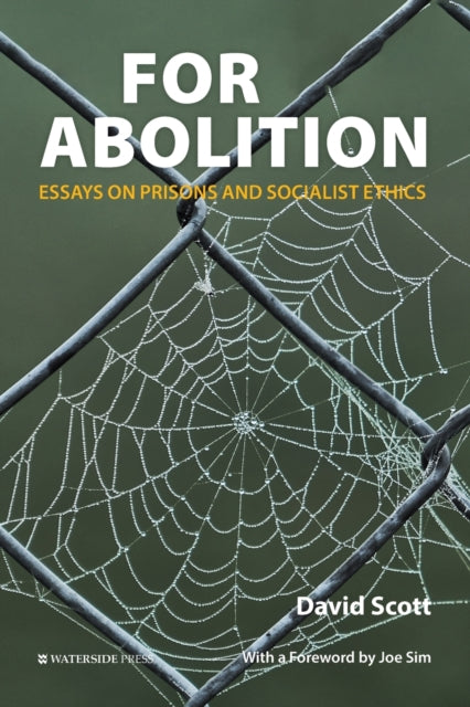 For Abolition: Essays on Prisons and Socialist Ethics