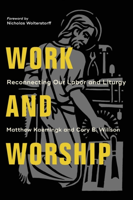 Work and Worship: Reconnecting Our Labor and Liturgy