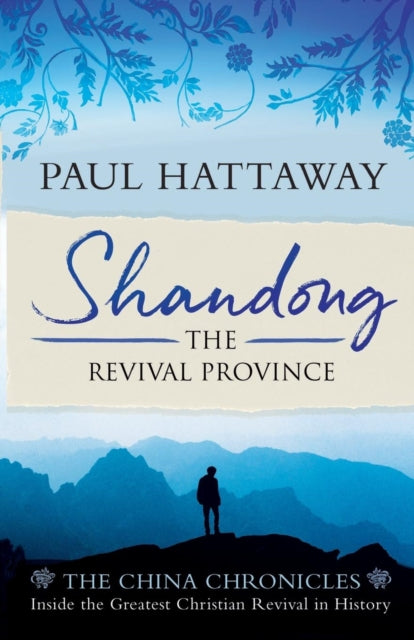 Shandong: The Revival Province. Inside the Largest Christian Revival in History