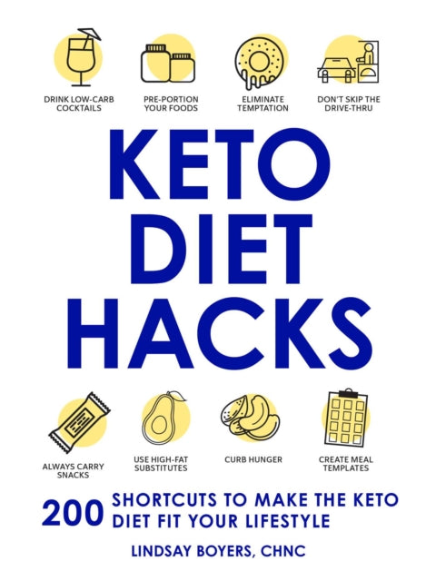 Keto Diet Hacks: 200 Shortcuts to Make the Keto Diet Fit Your Lifestyle