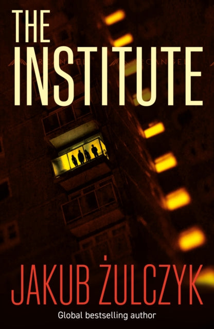 Institute: From the bestselling author of Blinded by the Lights