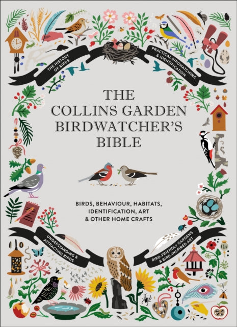 Collins Garden Birdwatcher's Bible: A Practical Guide to Identifying and Understanding Garden Birds