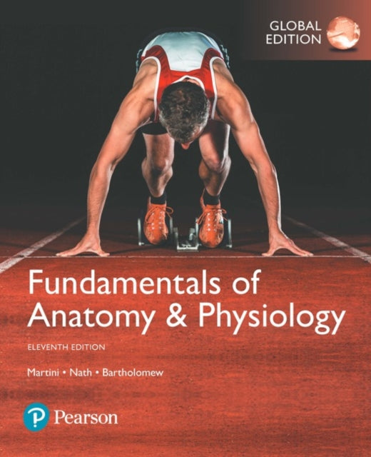 Fundamentals of Anatomy & Physiology, Global Edition: Martini Fundamentals of Anatomy & Physiology Plus MasteringA&P with eText -- Access Card Package 11