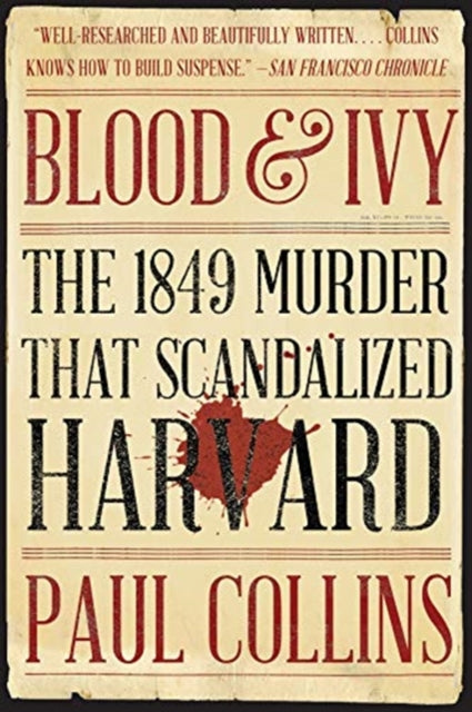 Blood & Ivy: The 1849 Murder That Scandalized Harvard