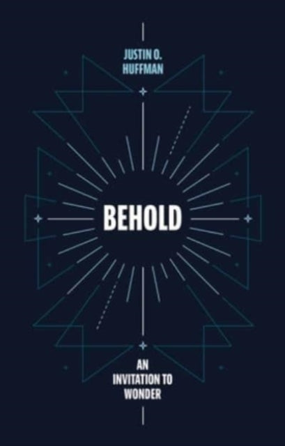 Behold: An Invitation to Wonder