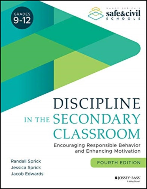 Discipline in the Secondary Classroom: Encouraging Responsible Behavior and Enhancing Motivation