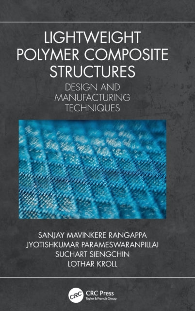 Lightweight Polymer Composite Structures: Design and Manufacturing Techniques