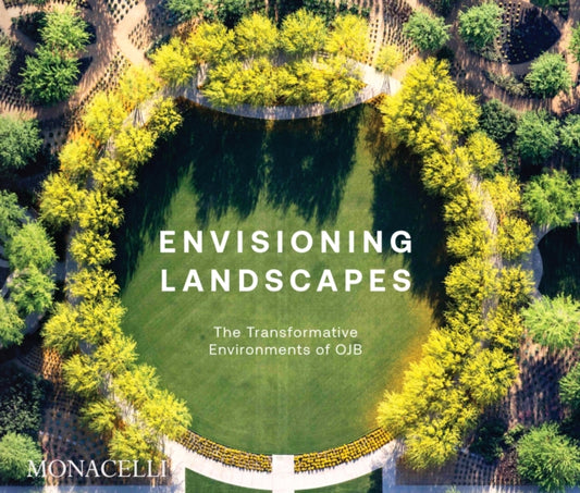 Envisioning Landscapes: The Transformative Environments of OJB