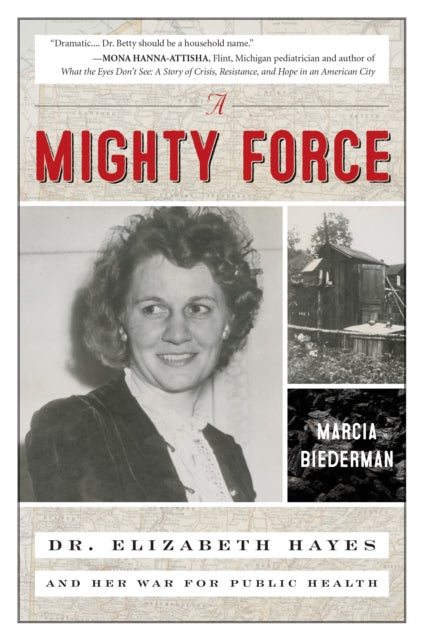 Mighty Force: Dr. Elizabeth Hayes and Her War for Public Health