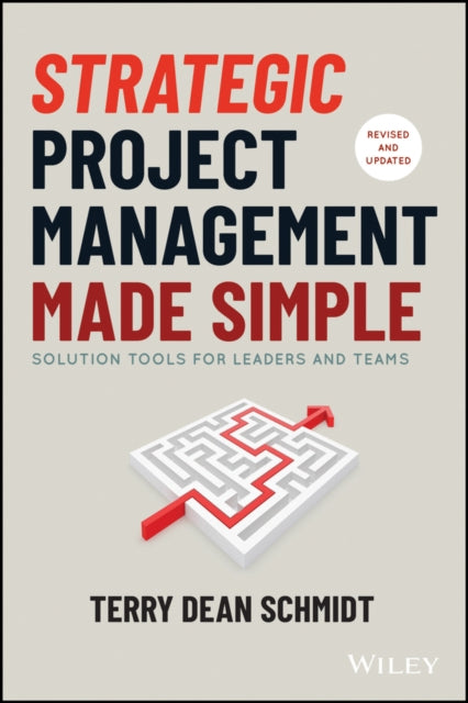 Strategic Project Management Made Simple: Solution Tools for Leaders and Teams