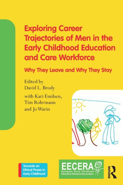 Exploring Career Trajectories of Men in the Early Childhood Education and Care Workforce: Why They Leave and Why They Stay