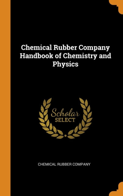 Chemical Rubber Company Handbook of Chemistry and Physics