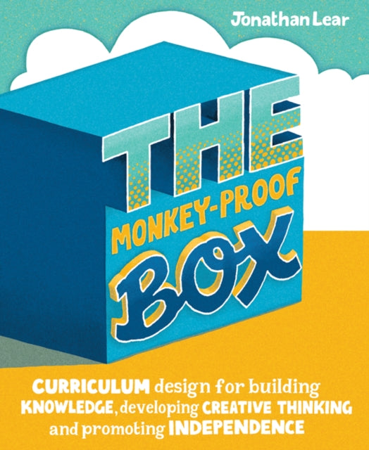Monkey-Proof Box: Curriculum design for building knowledge, developing creative thinking and promoting independence
