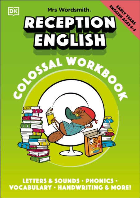 Mrs Wordsmith Reception English Colossal Workbook, Ages 4-5 (Early Years): Letters And Sounds, Phonics, Vocabulary