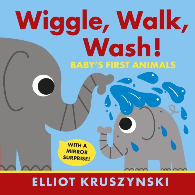 Wiggle, Walk, Wash! Baby's First Animals