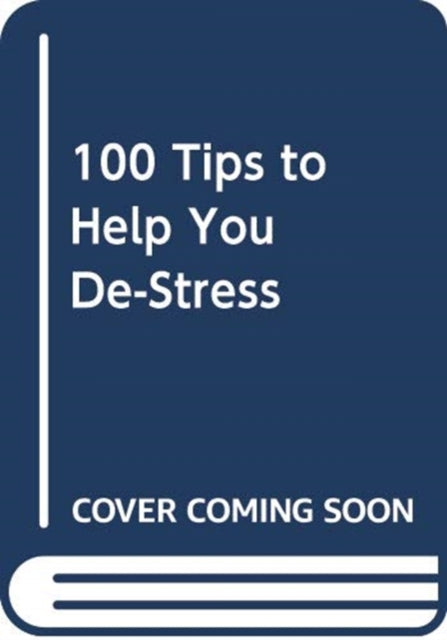 How to De-Stress: The Essential Toolkit for a Calmer Life