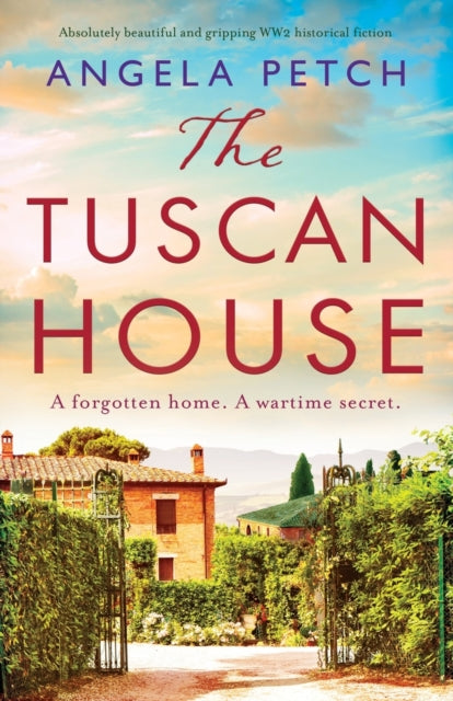 Tuscan House: Absolutely beautiful and gripping WW2 historical fiction