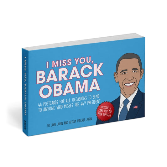 I Miss You, Barack Obama: 44 Postcards for All Occasions to Send to Anyone Who Misses the 44th President