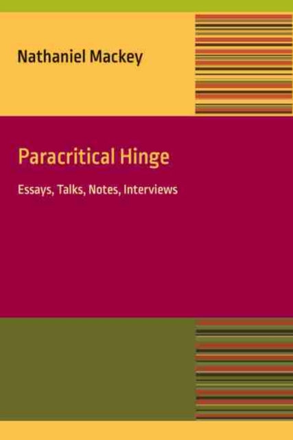 Paracritical Hinge: Essay, Talks, Notes, Interviews