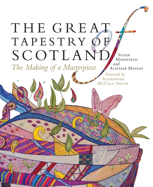Great Tapestry of Scotland: The Making of a Masterpiece
