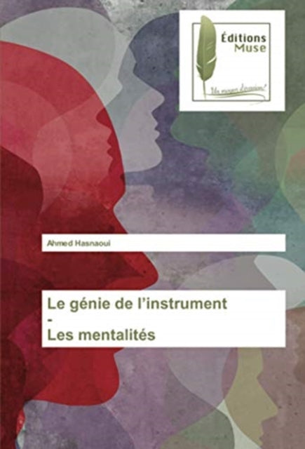 Le genie de l'instrument - Les mentalites