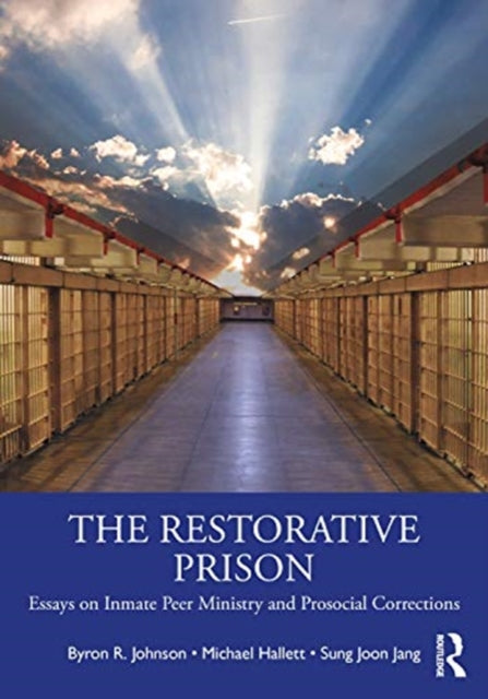 Restorative Prison: Essays on Inmate Peer Ministry and Prosocial Corrections