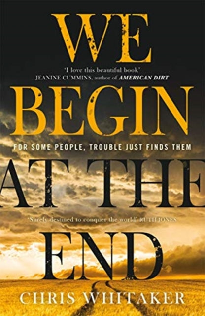 We Begin at the End: A Guardian and Express Best Thriller of the Year