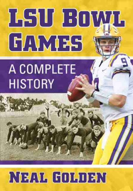 LSU Bowl Games: A Complete History