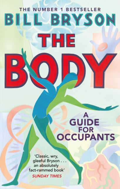 Body: A Guide for Occupants - THE SUNDAY TIMES NO.1 BESTSELLER