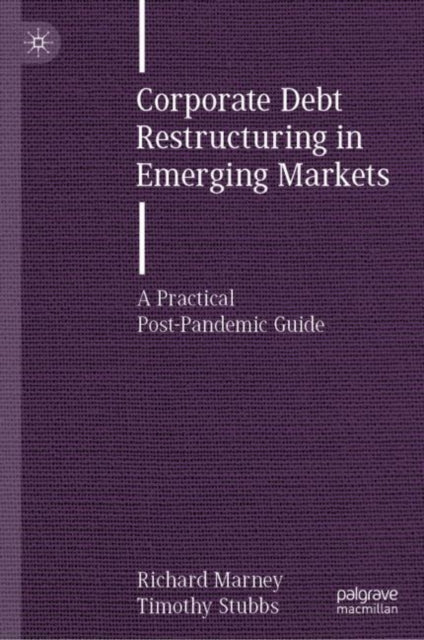 Corporate Debt Restructuring in Emerging Markets: A Practical Post-Pandemic Guide