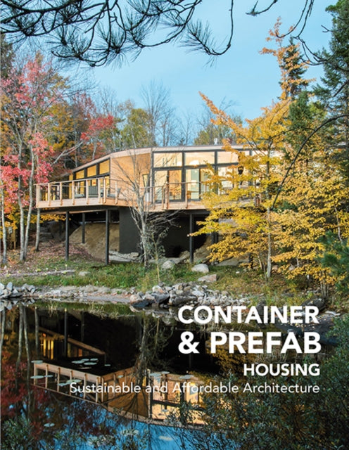 Container & Prefab Housing: Sustainable and Affordable Architecture