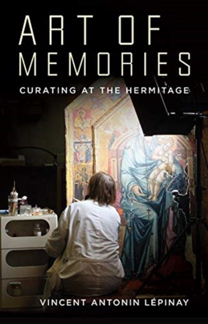 Art of Memories: Curating at the Hermitage