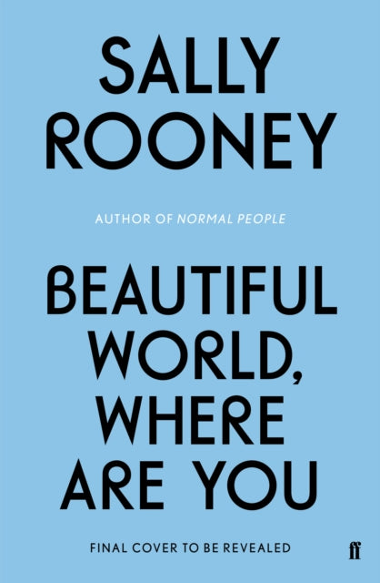 Beautiful World, Where Are You: from the internationally bestselling author of Normal People