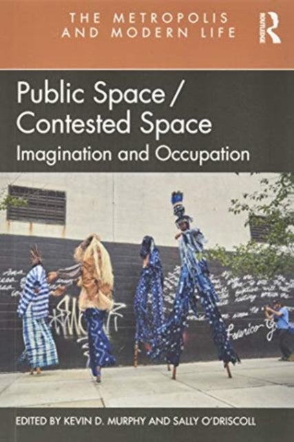 Public Space/Contested Space: Imagination and Occupation