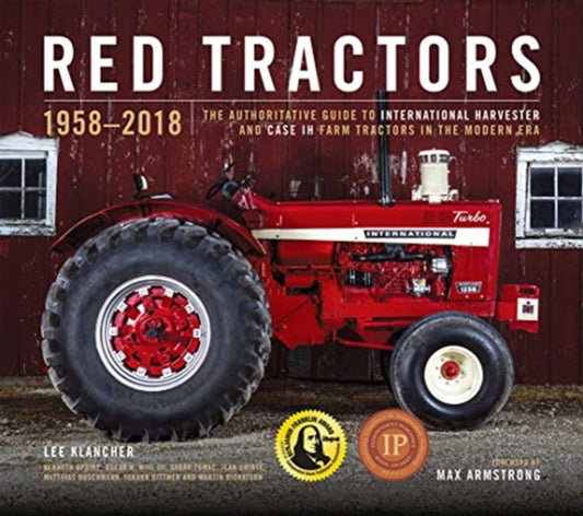 Red Tractors 1958-2018: The Authoritative Guide to International Harvester and Case Ih Tractors