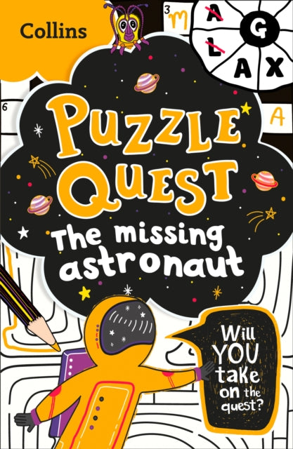 Puzzle Quest The Missing Astronaut: Solve More Than 100 Puzzles in This Adventure Story for Kids Aged 7+