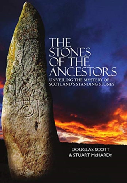 Stones of the Ancestors: Unveiling the Mystery of Scotland's Ancient Monuments