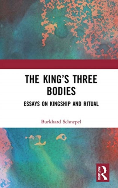 King's Three Bodies: Essays on Kingship and Ritual