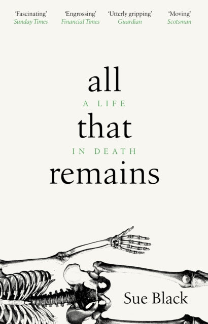 All That Remains: A Life in Death