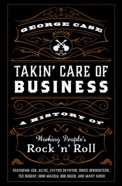 Takin' Care of Business: A History of Working People's Rock 'n' Roll