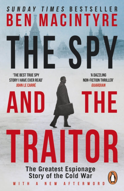 Spy and the Traitor: The Greatest Espionage Story of the Cold War