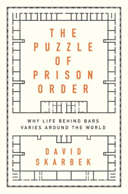 Puzzle of Prison Order: Why Life Behind Bars Varies Around the World