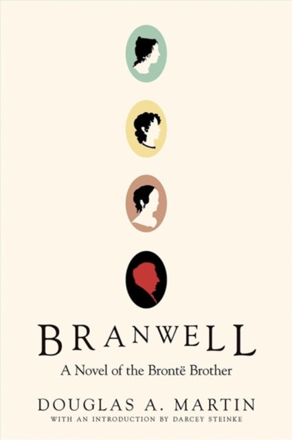 Branwell: A Novel of the Bronte Brother